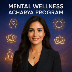 Mental Wellness Acharya Program – Advanced Level